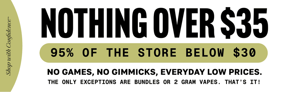 Nothing Over $35, Most Under $30 - Cannabis deal image