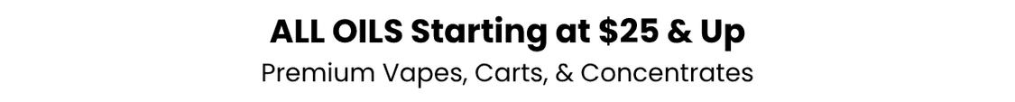 All Oils Starting at $25 & Up - Cannabis deal image