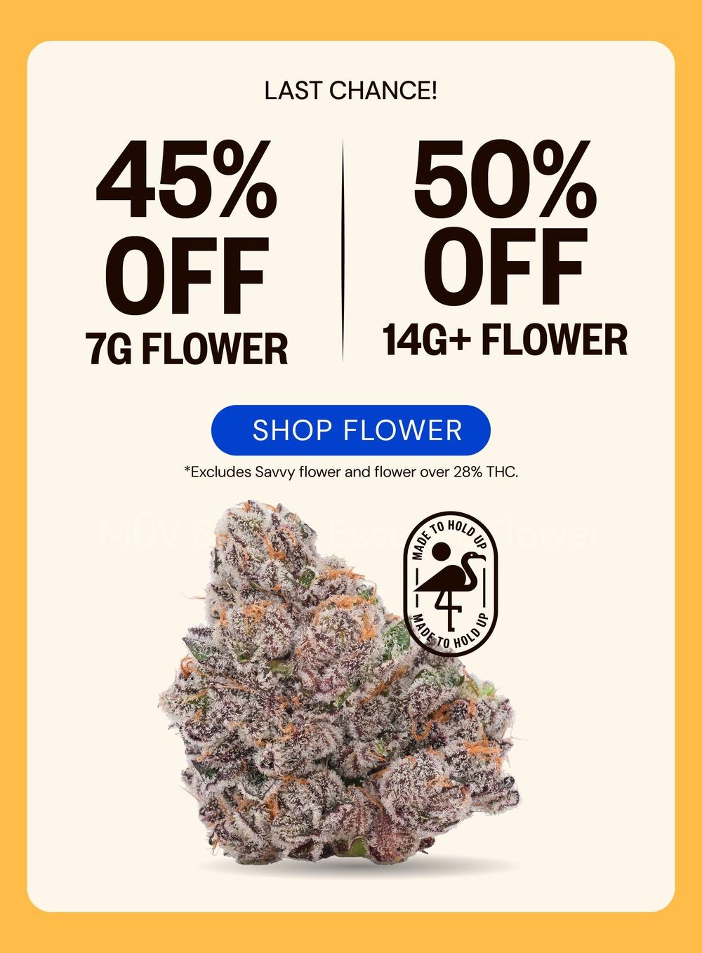 Last Chance: 45% & 50% Off Flower - Cannabis deal image