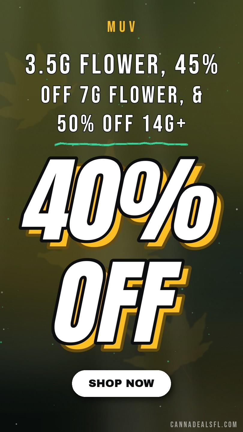 40% Off 3.5G Flower, 45% Off 7G Flower, & 50% Off 14G+ Flower Valid On Whole Flower Only And Exclude - Cannabis deal image