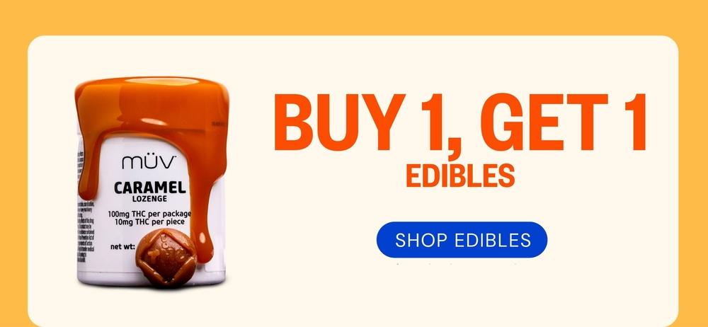 Buy 1 Get 1 Edibles - Cannabis deal image