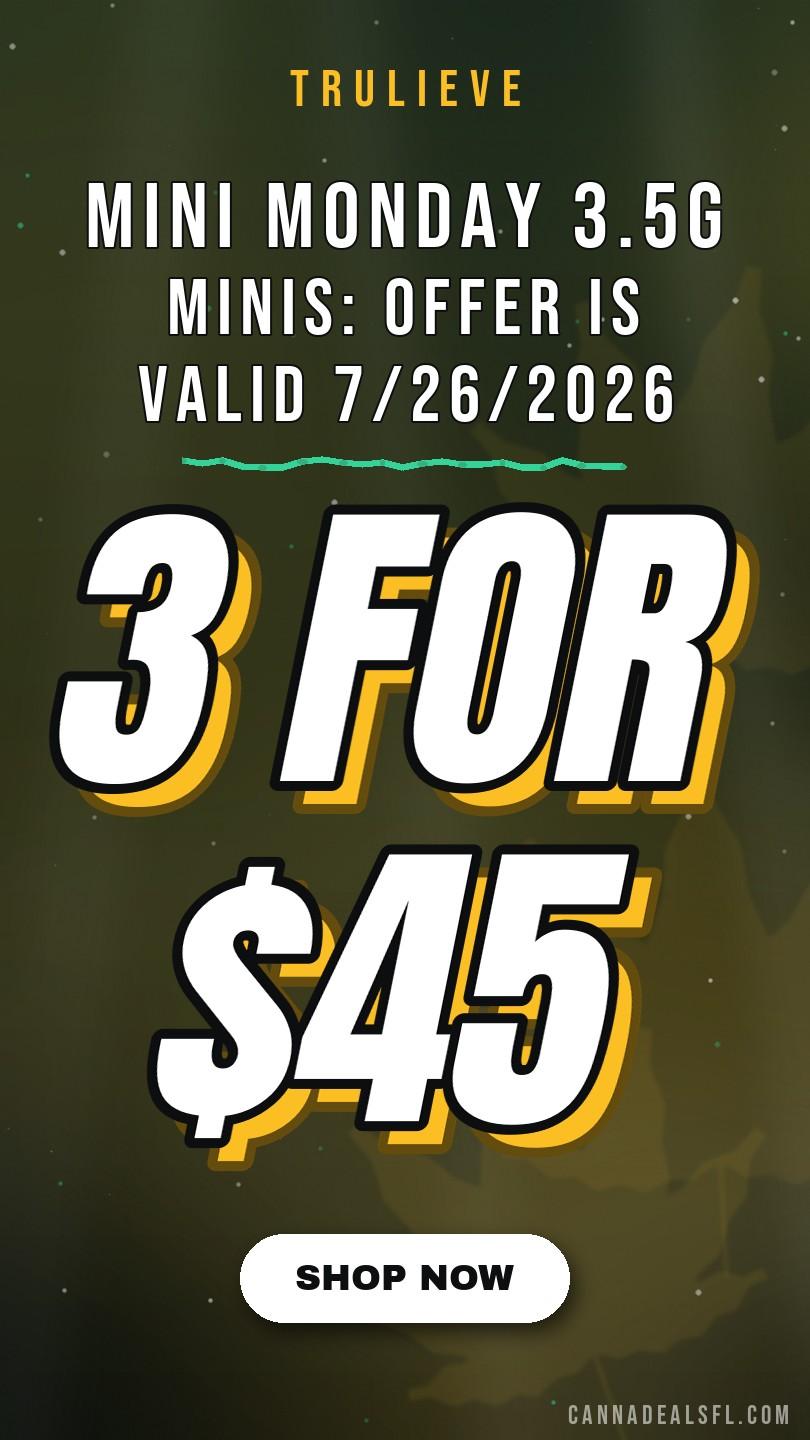 Mini Monday | 3 For $45 3.5G Minis: Offer Is Valid 7/26/2026 At 6Pm - 7/27/2026 In Florida Locations - Cannabis deal image