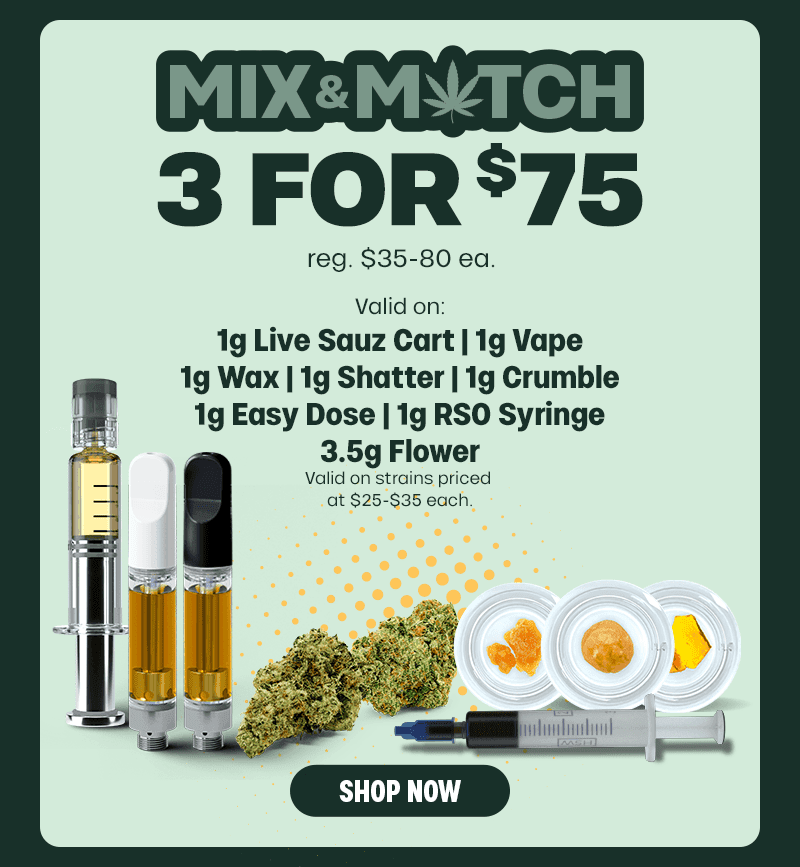 Mix & Match 3 for $75 - Cannabis deal image