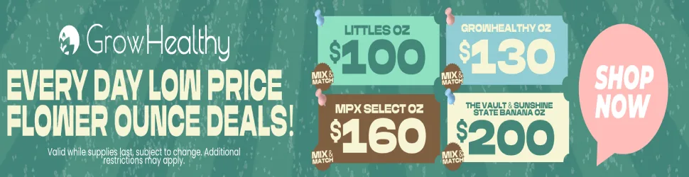 Every Day Low Price Flower Ounce Deals! - Cannabis deal image