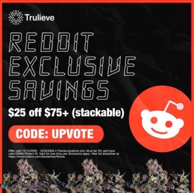 Trulieve Reddit exclusive: $25 off $75+ (stackable), code UPVOTE. Valid October 12–25, 2026 in Florida.